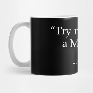 Try Not T o Be A Malaka, Buddha Funny Slogan Gift Idea Mug